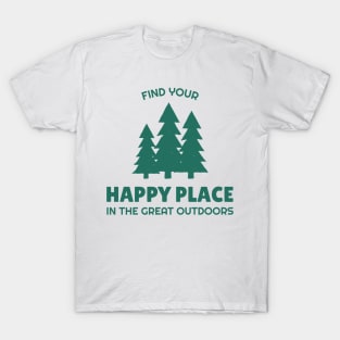 Find Your Happy Place In The Great Outdoors T-Shirt